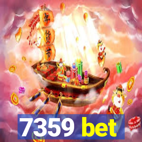 7359 bet